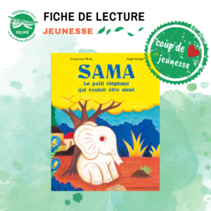 Sama le petit éléphant qui voulait être aimé